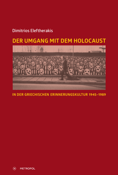 Cover of book: Der Umgang mit dem Holocaust in der griechischen Erinnerungskultur 1945–1989