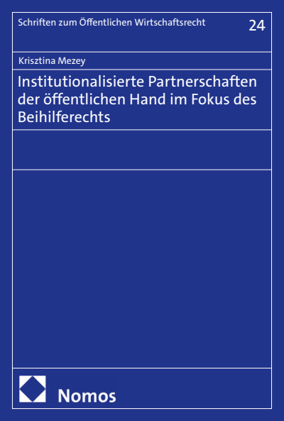 Cover of book: Institutionalisierte Partnerschaften der öffentlichen Hand im Fokus des Beihilferechts