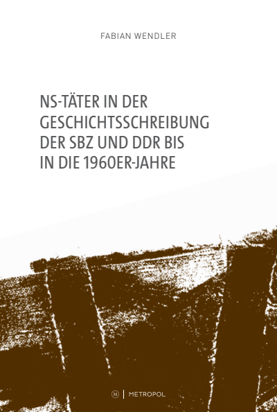 Cover of book: NS-Täter in der Geschichtsschreibung der SBZ und DDR bis in die 1960er-Jahre