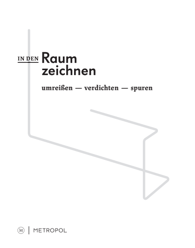 Cover of book: IN DEN RAUM ZEICHNEN