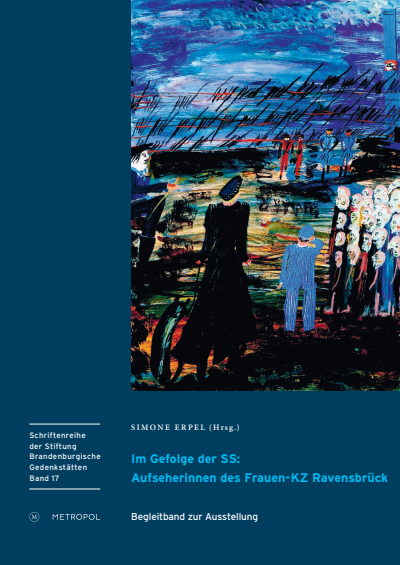 Cover of book: „Im Gefolge der SS“: Aufseherinnen des Frauen-KZ Ravensbrück