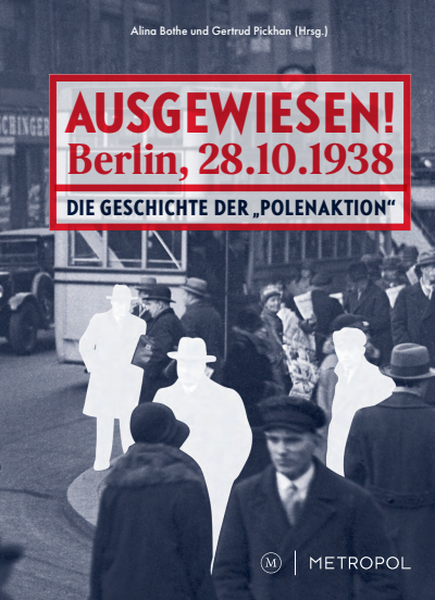 Cover of book: Ausgewiesen! Berlin, 28. 10. 1938