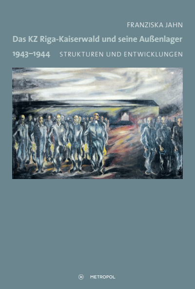 Cover of book: Das KZ Riga-Kaiserwald und seine Außenlager 1943–1944