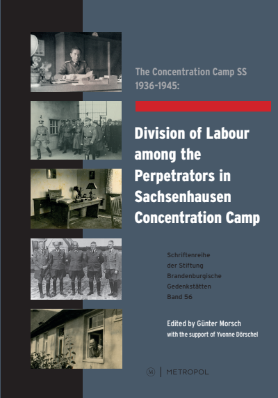 Cover of book: The Concentration Camp SS 1936–1945: Division of Labour among the Perpetrators in Sachsenhausen Concentration Camp