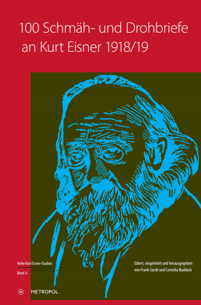 Cover of book: 100 Schmäh- und Drohbriefe an Kurt Eisner, 1918/19