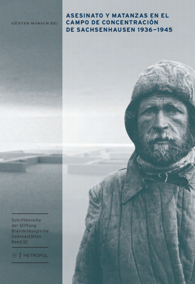 Cover of book: Asesinato y matanzas en el campo de concentración de Sachsenhausen 1936–1945