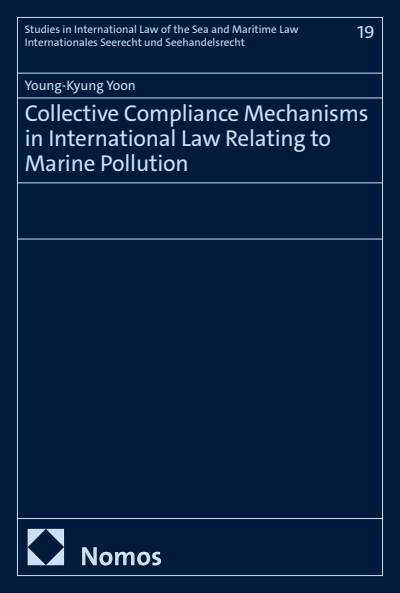 Cover des Buchs: Collective Compliance Mechanisms in International Law Relating to Marine Pollution