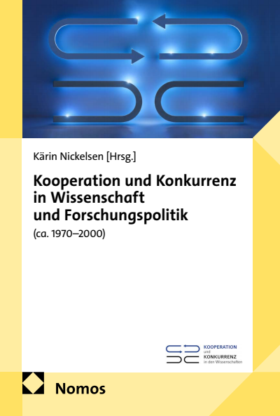 Cover of book: Kooperation und Konkurrenz in Wissenschaft und Forschungspolitik (ca. 1970–2000)