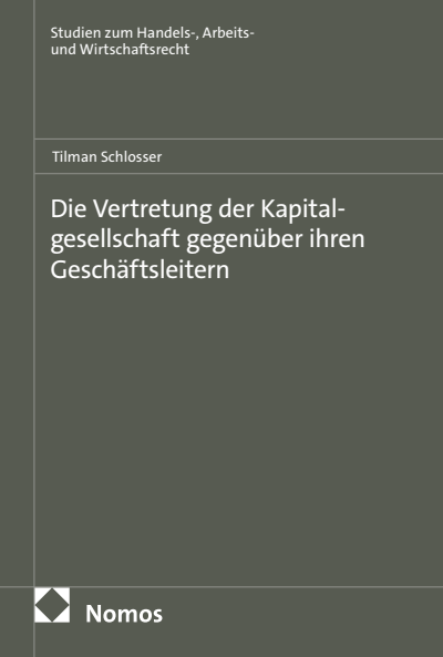 Cover of book: Die Vertretung der Kapitalgesellschaft gegenüber ihren Geschäftsleitern