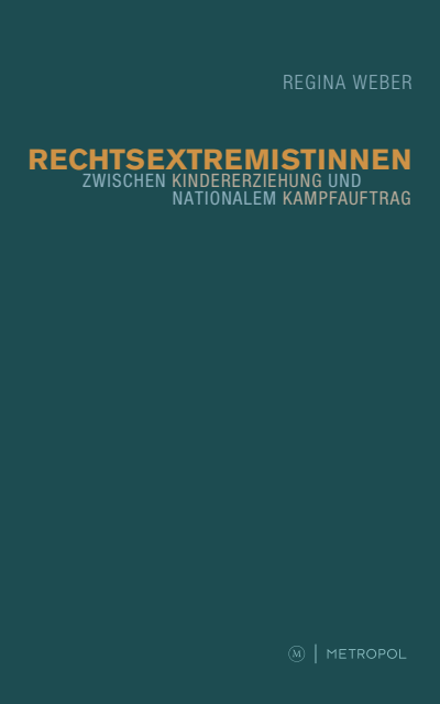 Cover of book: Rechtsextremistinnen. Zwischen Kindererziehung und nationalem Kampfauftrag