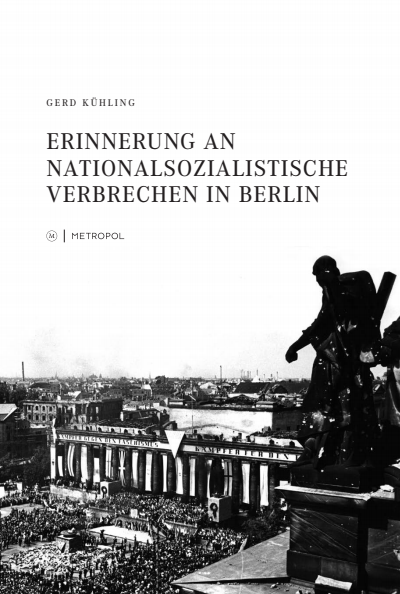 Cover of book: Erinnerung an nationalsozialistische Verbrechen in Berlin