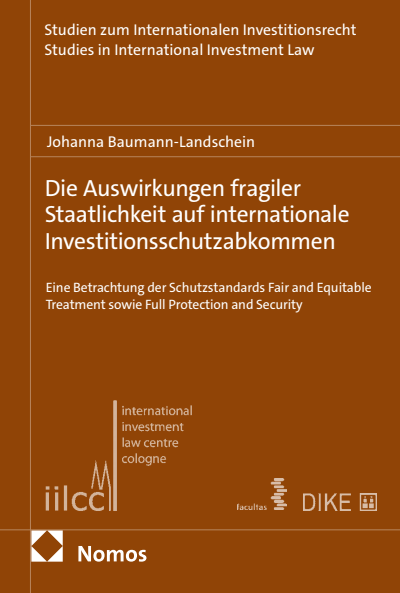 Cover des Buchs: Die Auswirkungen fragiler Staatlichkeit auf internationale Investitionsschutzabkommen