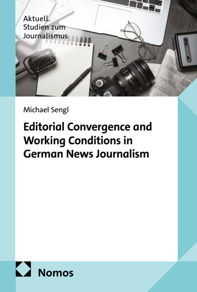 Cover of book: Editorial Convergence and Working Conditions in German News Journalism