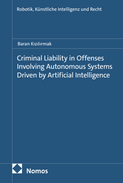 Cover of book: Criminal Liability in Offenses Involving Autonomous Systems Driven by Artificial Intelligence