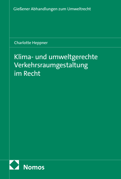 Cover of book: Klima- und umweltgerechte Verkehrsraumgestaltung im Recht