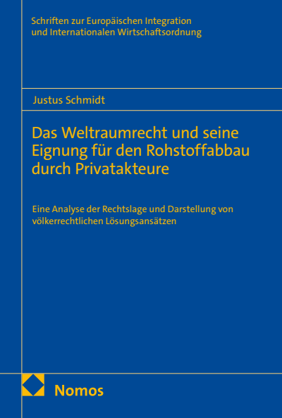 Cover of book: Das Weltraumrecht und seine Eignung für den Rohstoffabbau durch Privatakteure