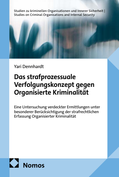 Cover of book: Das strafprozessuale Verfolgungskonzept gegen Organisierte Kriminalität