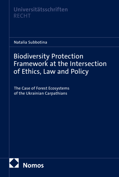 Cover des Buchs: Biodiversity Protection Framework at the Intersection of Ethics, Law and Policy