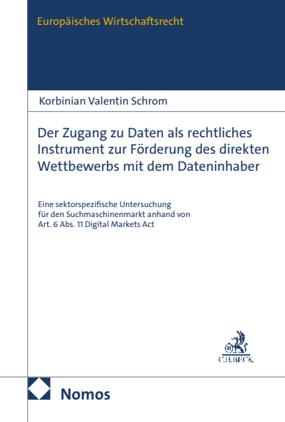 Cover des Buchs: Der Zugang zu Daten als rechtliches Instrument zur Förderung des direkten Wettbewerbs mit dem Dateninhaber