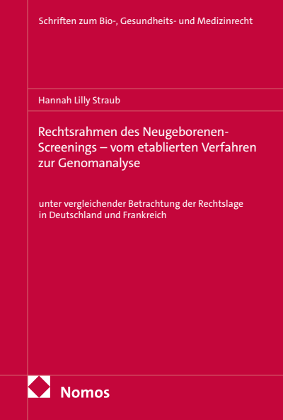 Cover des Buchs: Rechtsrahmen des Neugeborenen-Screenings – vom etablierten Verfahren zur Genomanalyse
