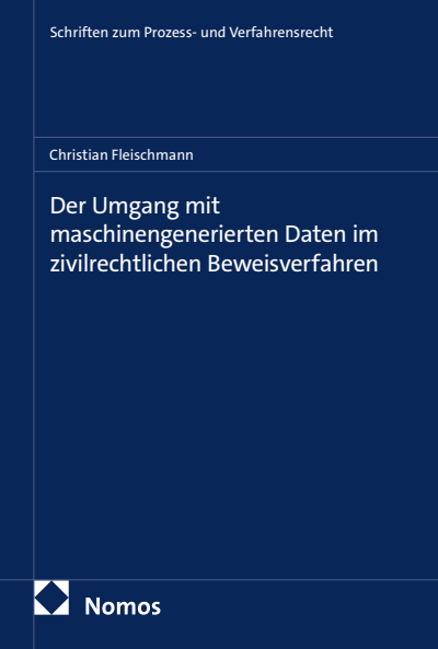 Cover of book: Der Umgang mit maschinengenerierten Daten im zivilrechtlichen Beweisverfahren