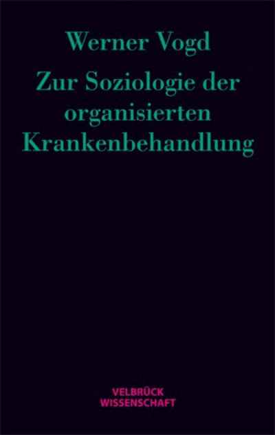 Cover des Buchs: Zur Soziologie der organisierten Krankenbehandlung