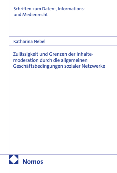Cover des Buchs: Zulässigkeit und Grenzen der Inhaltemoderation durch die allgemeinen Geschäftsbedingungen sozialer Netzwerke