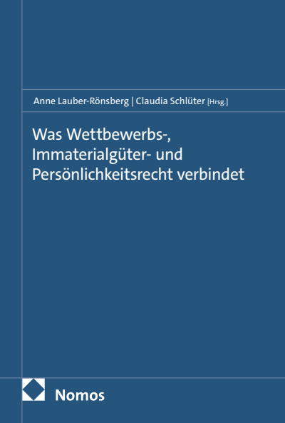 Cover of book: Was Wettbewerbs-, Immaterialgüter- und Persönlichkeitsrecht verbindet