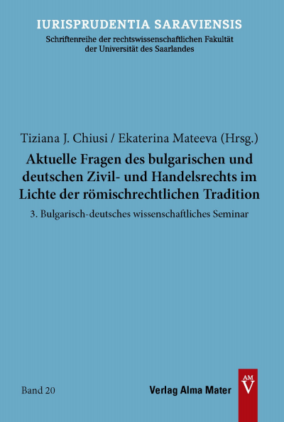 Cover of book: Aktuelle Fragen des bulgarischen und deutschen Zivil- und Handelsrechts im Lichte der römischrechtlichen Tradition