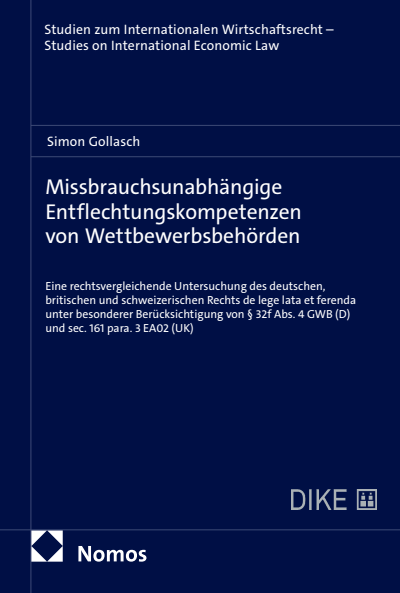 Cover des Buchs: Missbrauchsunabhängige Entflechtungskompetenzen von Wettbewerbsbehörden