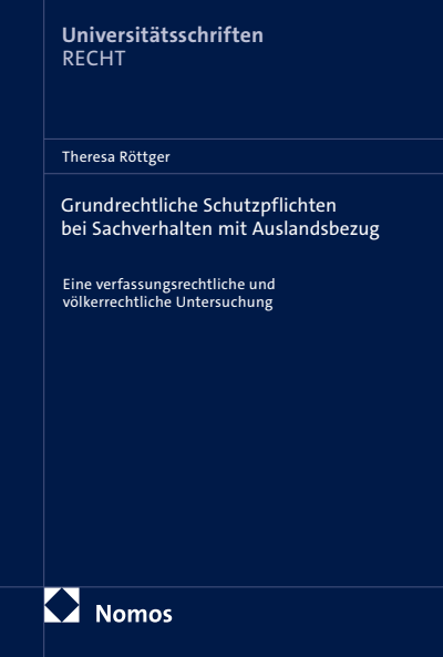 Cover des Buchs: Grundrechtliche Schutzpflichten bei Sachverhalten mit Auslandsbezug