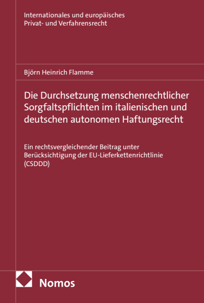 Cover des Buchs: Die Durchsetzung menschenrechtlicher Sorgfaltspflichten im italienischen und deutschen autonomen Haftungsrecht