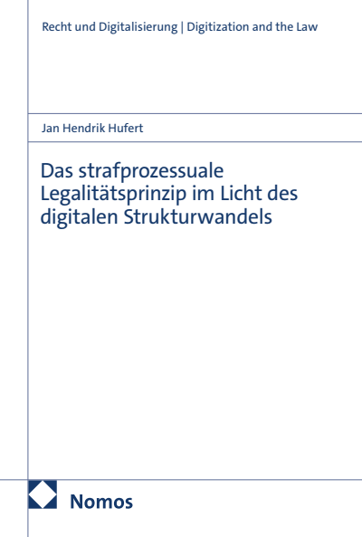 Cover of book: Das strafprozessuale Legalitätsprinzip im Licht des digitalen Strukturwandels