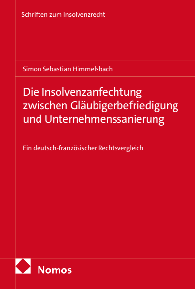 Cover des Buchs: Die Insolvenzanfechtung zwischen Gläubigerbefriedigung und Unternehmenssanierung