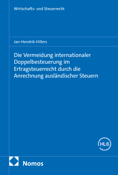 Cover des Buchs: Die Vermeidung internationaler Doppelbesteuerung im Ertragsteuerrecht durch die Anrechnung ausländischer Steuern