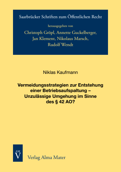 Cover des Buchs: Vermeidungsstrategien zur Entstehung einer Betriebsaufspaltung – Unzulässige Umgehung im Sinne des § 42 AO?
