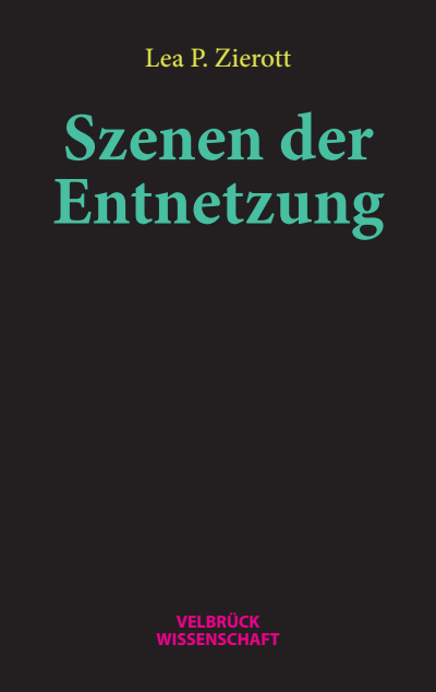 Cover of book: Szenen der Entnetzung