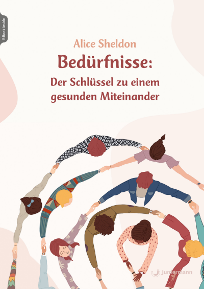 Cover des Buchs: Bedürfnisse: Der Schlüssel zu einem gesunden Miteinander