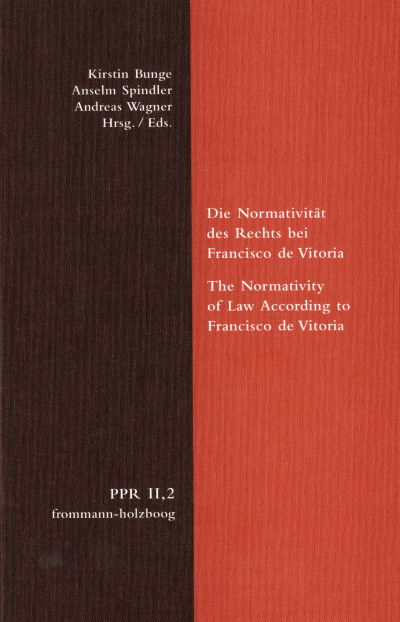 Cover des Buchs: Die Normativität des Rechts bei Francisco de Vitoria. The Normativity of Law According to Francisco de Vitoria