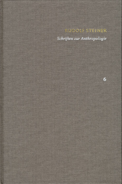 Cover of book: Rudolf Steiner: Schriften. Kritische Ausgabe / Band 6: Schriften zur Anthropologie