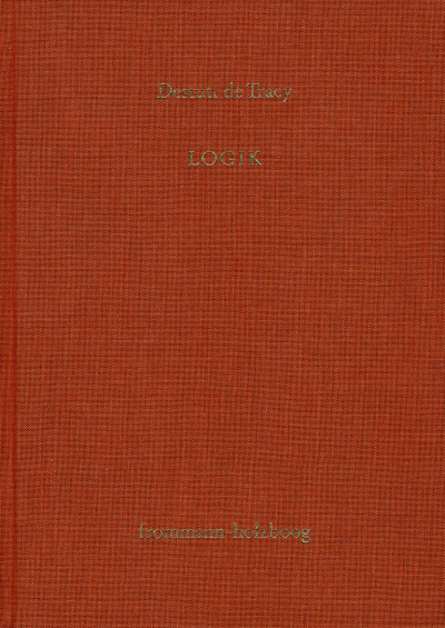 Cover of book: Antoine Louis Claude Destutt de Tracy: Grundzüge einer Ideenlehre / Band III: Logik