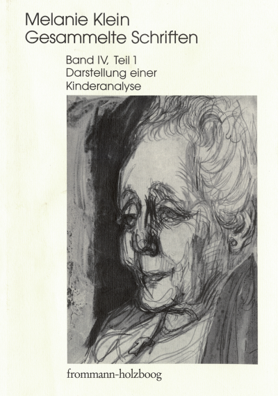 Cover of book: Melanie Klein: Gesammelte Schriften / Band IV,1: Darstellung einer Kinderanalyse, Teil 1