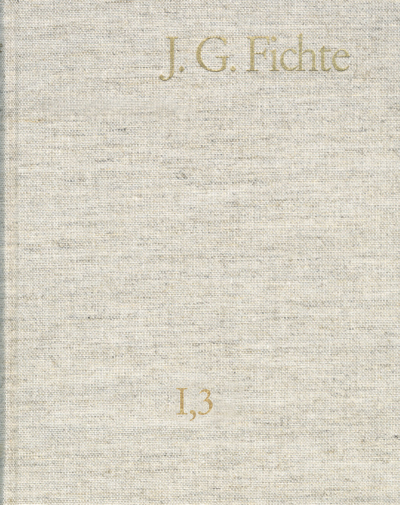 Cover des Buchs: Johann Gottlieb Fichte: Gesamtausgabe / Reihe I: Werke. Band 3: Werke 1794–1796