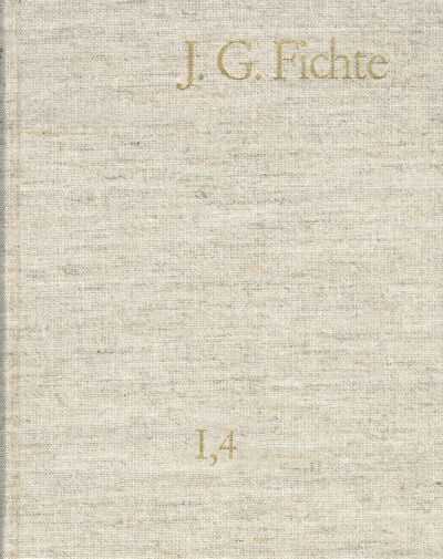 Cover des Buchs: Johann Gottlieb Fichte: Gesamtausgabe / Reihe I: Werke. Band 4: Werke 1797–1798