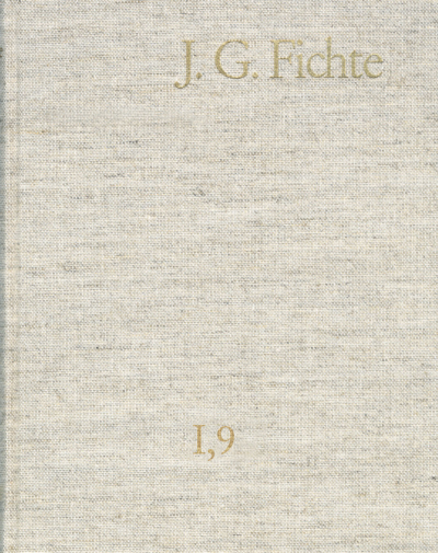 Cover des Buchs: Johann Gottlieb Fichte: Gesamtausgabe / Reihe I: Werke. Band 9: Werke 1806–1807