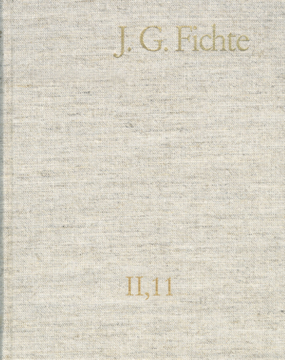 Cover des Buchs: Johann Gottlieb Fichte: Gesamtausgabe / Reihe II: Nachgelassene Schriften. Band 11: Nachgelassene Schriften 1807-1810