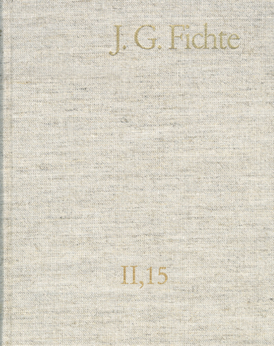 Cover des Buchs: Johann Gottlieb Fichte: Gesamtausgabe / Reihe II: Nachgelassene Schriften. Band 15: Nachgelassene Schriften 1813