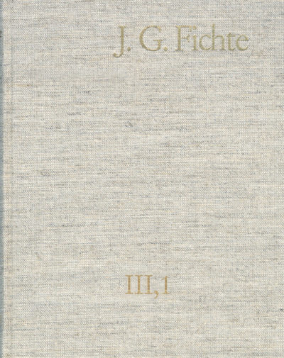 Cover des Buchs: Johann Gottlieb Fichte: Gesamtausgabe / Reihe III: Briefe. Band 1: Briefe 1775–1793