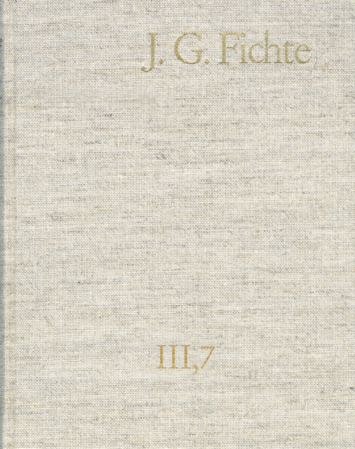 Cover des Buchs: Johann Gottlieb Fichte: Gesamtausgabe / Reihe III: Briefe. Band 7: Briefe 1810–1812