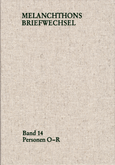 Cover des Buchs: Melanchthons Briefwechsel / Regesten (mit Registern). Band 14: Personen O-R